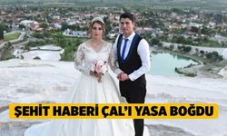 Şehit Haberi Çal’ı Yasa Boğdu