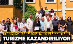 Tarihi Konaklar ile Yerel Lezzetler Turizme Kazandırılıyor