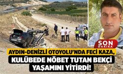 Aydın-Denizli Otoyolu'nda Feci Kaza, Kulübede Nöbet Tutan Bekçi Yaşamını Yitirdi!