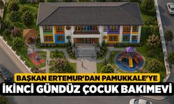 Başkan Ertemur'dan Pamukkale'ye İkinci Gündüz Çocuk Bakımevi