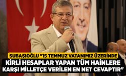 Başkan Subaşıoğlu "15 Temmuz vatanımız üzerinde kirli hesaplar yapan tüm hainlere karşı milletçe verilen en net cevaptır