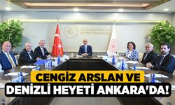 Cengiz Arslan ve Denizli Heyeti Ankara'da!
