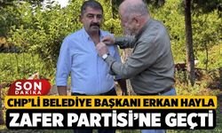 CHP’li Belediye Başkanı Erkan Hayla Zafer Partisi’ne Geçti