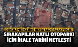 Denizli Merkezine Nefes Aldıracak Proje! Sırakapılar Katlı Otoparkı İçin İhale Tarihi Netleşti