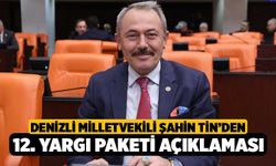 Denizli Milletvekili Şahin Tin’den 12. Yargı Paketi Açıklaması
