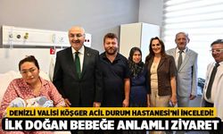 Denizli Valisi Köşger Acil Durum Hastanesi’ni İnceledi! İlk Doğan Bebeğe Anlamlı Ziyaret