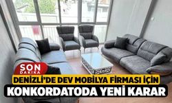 Denizli’de Dev Mobilya Firması İçin Konkordatoda Yeni Karar!