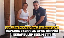 Denizli’de İnsanlık Ölmedi Dedirten Olay! Pazarda Kaybolan Altın Bileziği Esnaf Bulup Teslim Etti