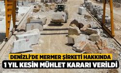 Denizli'de Mermer Şirketi Hakkında 1 Yıl Kesin Mühlet Kararı Verildi