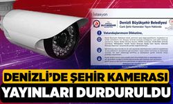 Denizli’de Şehir Kamerası Yayınları Durduruldu