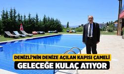 Denizli’nin Denize Açılan Kapısı Çameli, Geleceğe Kulaç Atıyor