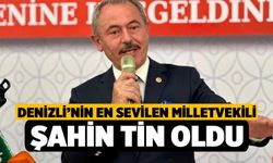 Denizli’nin En Sevilen Milletvekili Şahin Tin Oldu