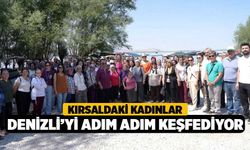 Kırsaldaki kadınlar Denizli’yi adım adım keşfediyor
