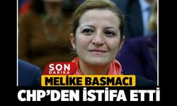 Melike Basmacı CHP’den İstifa Etti