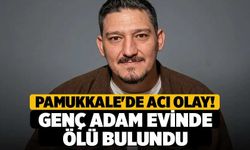 Pamukkale'de Acı Olay! Genç Adam Evinde Ölü Bulundu