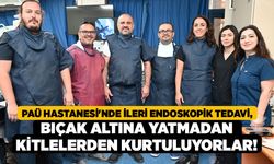 PAÜ Hastanesi'nde İleri Endoskopik Tedavi, Bıçak Altına Yatmadan Kitlelerden Kurtuluyorlar!