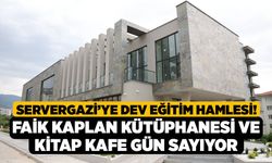 Servergazi’ye Dev Eğitim Hamlesi! Faik Kaplan Kütüphanesi Ve Kitap Kafe Gün Sayıyor