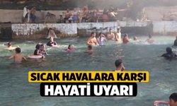 Sıcak havalara karşı hayati uyarı