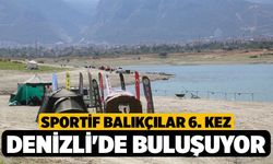 Sportif Balıkçılar 6. Kez Denizli'de Buluşuyor