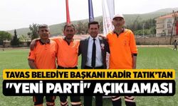 Tavas Belediye Başkanı Kadir Tatık’tan "Yeni Parti" Açıklaması, "Benim Tarafım Tavas'tır"