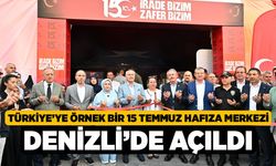 Türkiye’ye Örnek Bir 15 Temmuz Hafıza Merkezi Denizli’de Açıldı