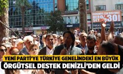Yeni Parti’ye Türkiye Genelindeki En Büyük Örgütsel Destek Denizli’den Geldi
