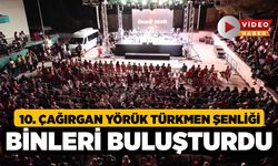 10. Çağırgan Yörük Türkmen Şenliği Binleri Buluşturdu