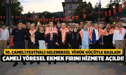 10. Çameli Festivali Geleneksel Yörük Göçüyle Başladı, Çameli Yöresel Ekmek Fırını Hizmete Açıldı!