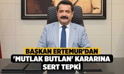 Başkan Ertemur’dan 'Mutlak Butlan' Kararına Sert Tepki
