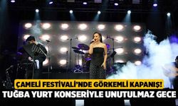 Çameli Festivali’nde Görkemli Kapanış! Tuğba Yurt Konseriyle Unutulmaz Gece