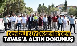 Denizli Büyükşehir'den Tavas'a Altın Dokunuş