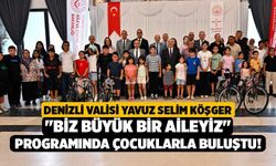 Denizli Valisi Yavuz Selim Köşger "Biz Büyük Bir Aileyiz" Programında Çocuklarla Buluştu!