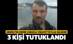 Denizli'de Demir Çubuklu Cinayette Flaş Gelişme! 3 Kişi Tutuklandı