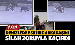 Denizli'de Eski Kız Arkadaşını Silah Zoruyla Kaçırdı