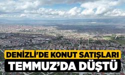 Denizli'de Konut Satışları Temmuz’da Düştü