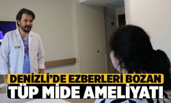Denizli’de Tüm Ezberleri Bozan Tüp Mide Ameliyatı