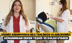Dişiniz Ağrımıyorsa Bile Tehlikede Olabilirsiniz! Uzmanından Erken Teşhis ve Dolgu Uyarısı
