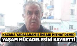 Kazada Yaralanan İş İnsanı Mithat Demir Yaşam Mücadelesini Kaybetti