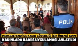 Merkezefendi’de Kadın Güvenliği İçin Önemli Adım! Kadınlara KADES Uygulaması Anlatıldı