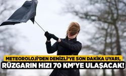 Meteoroloji’den Denizli’ye Son Dakika Uyarı, Rüzgarın Hızı 70 Km’ye Ulaşacak!