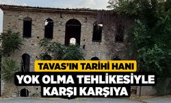 Tavas’ın Tarihi Hanı Yok Olma Tehlikesiyle Karşı Karşıya