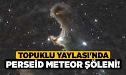 Topuklu Yaylası'nda Perseid Meteor Şöleni!