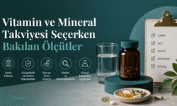 Vitamin ve Mineral Takviyesi Seçerken Bakılan Ölçütler