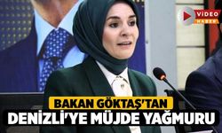 Bakan Göktaş'tan Denizli'ye Müjde Yağmuru