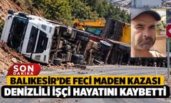 Balıkesir İvrindi'de Feci Maden Kazası: Denizlili İşçi Musa Turgal Yaşamını Yitirdi