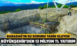 Babadağ'ın Su Sorunu Tarih Oluyor: Büyükşehir'den 13 Milyon TL'lik Dev Altyapı Yatırımı!