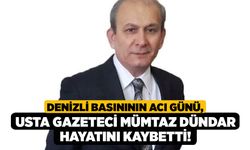 Denizli Basınının Acı Günü, Usta Gazeteci Mümtaz Dündar Hayatını Kaybetti!