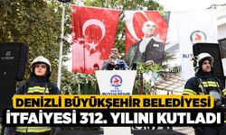 Denizli Büyükşehir Belediyesi İtfaiyesi 312. Yılını Kutladı