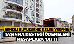 Denizli Büyükşehir Belediyesi'nin Taşınma Desteği Ödemeleri Hesaplara Yattı
