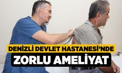 Denizli Devlet Hastanesi’nde Zorlu Ameliyat